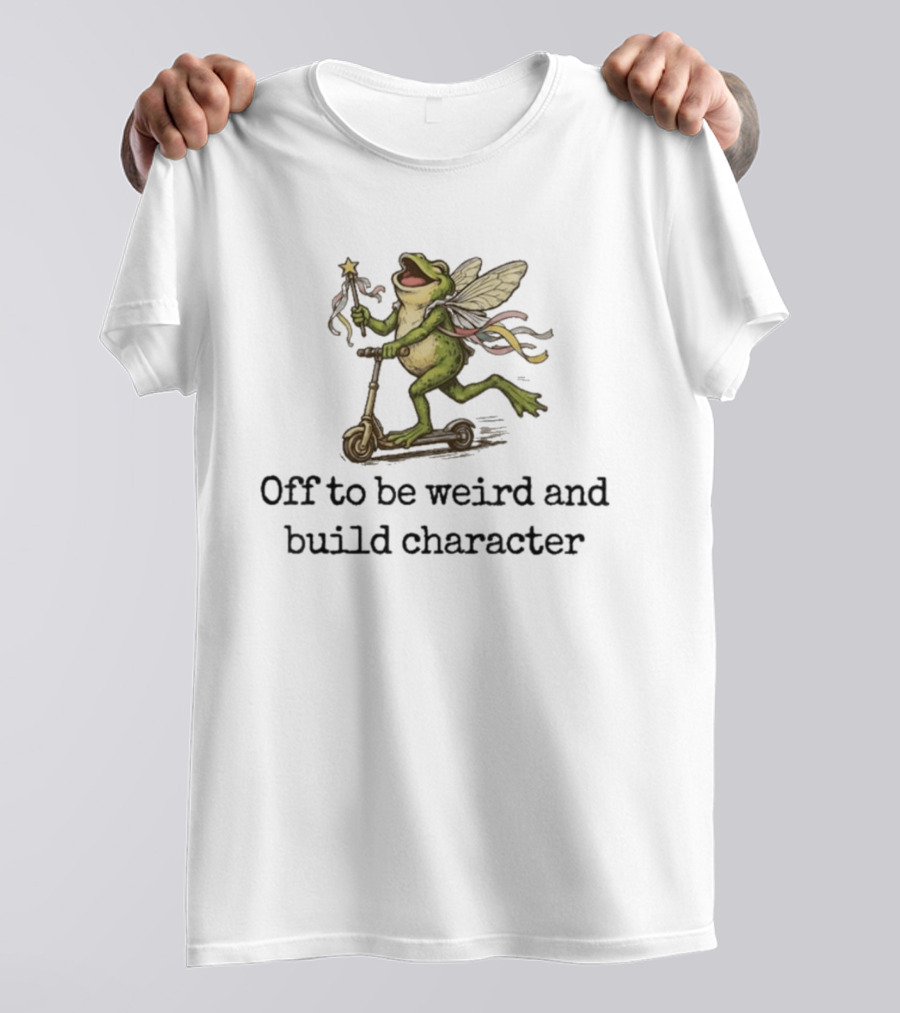 Off To Be Weird And Build Character Fairy Frog On Scooter T-Shirt