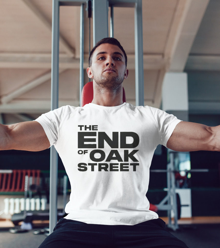 The End Of Oak Street T-Shirt