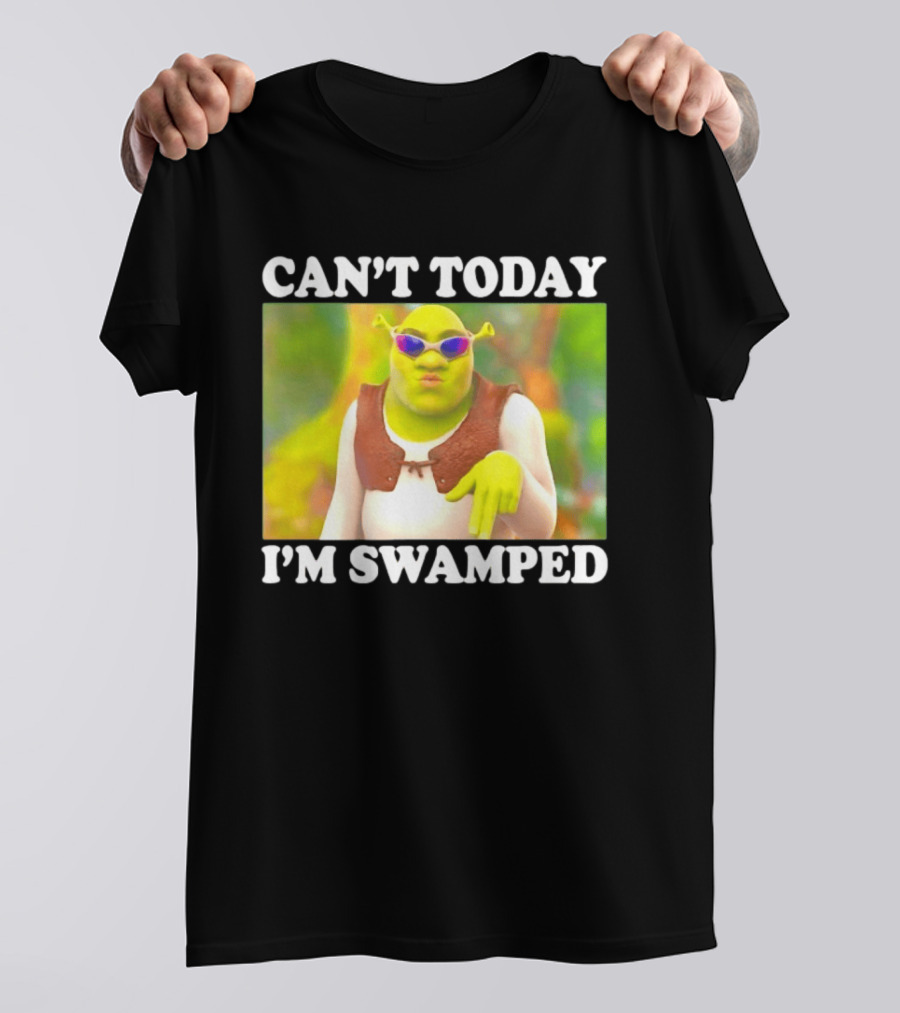 Can't Today I'm Swamped Shrek Sunglasses Meme T-Shirt