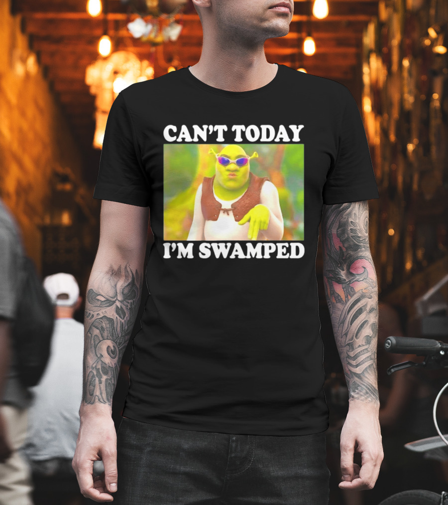 Can't Today I'm Swamped Shrek Sunglasses Meme T-Shirt