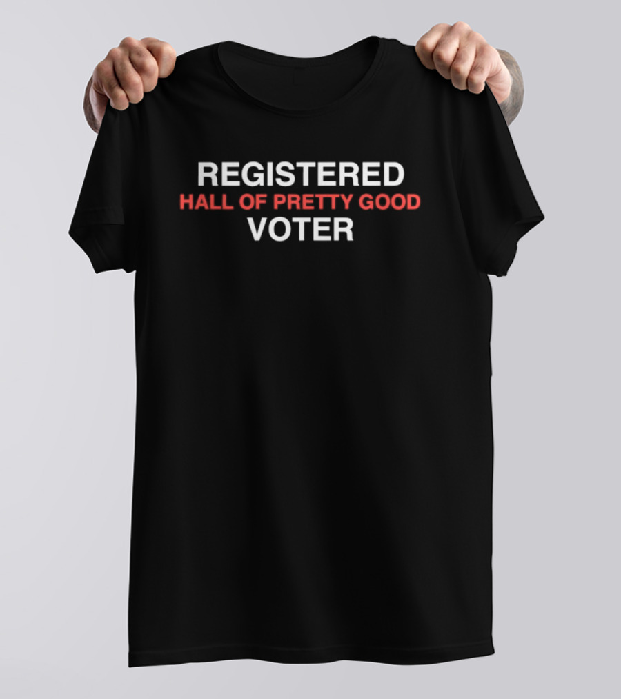 Chicago Cubs Registered Hall Of Pretty Good Voter Baseball Fan Wear T-Shirt