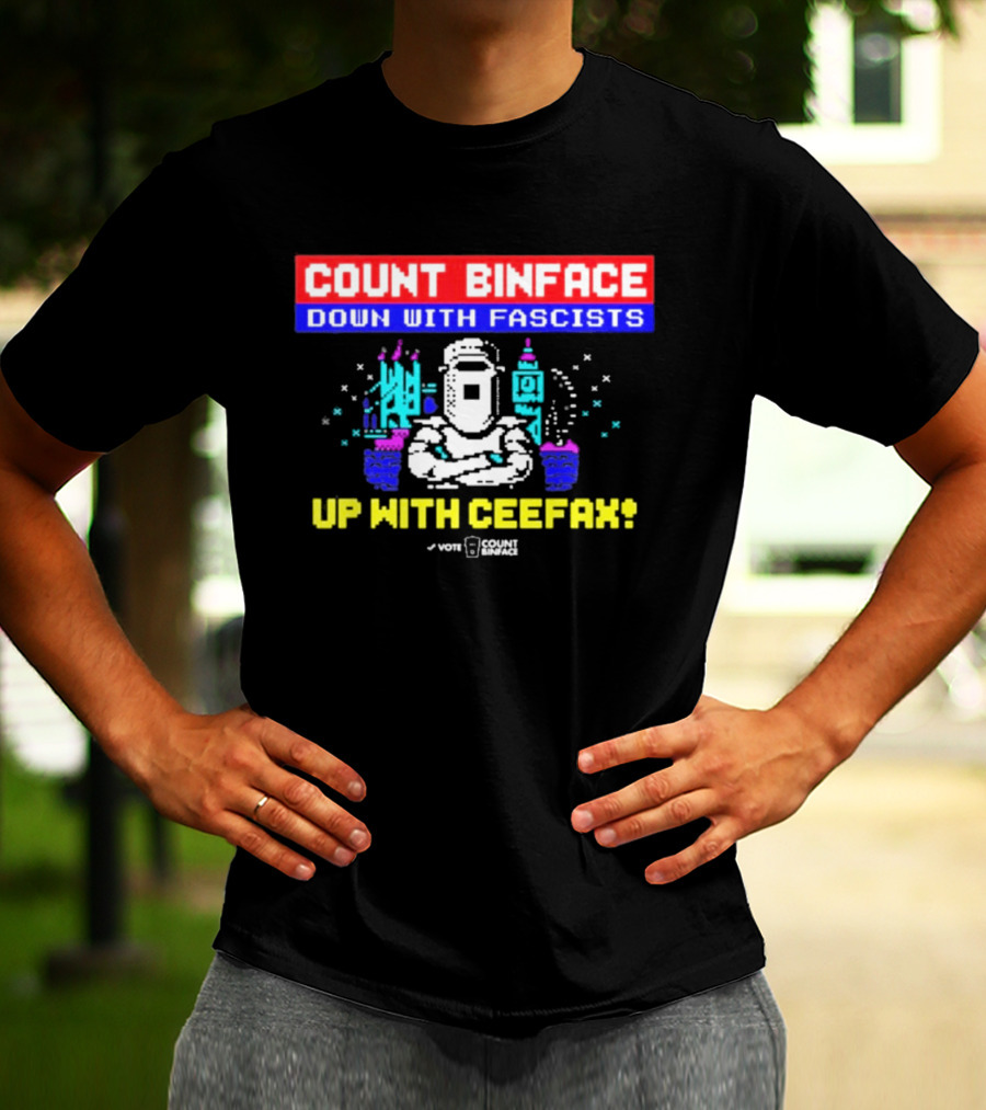 Count Binface Down With Fascists Up With Ceefax T-Shirt