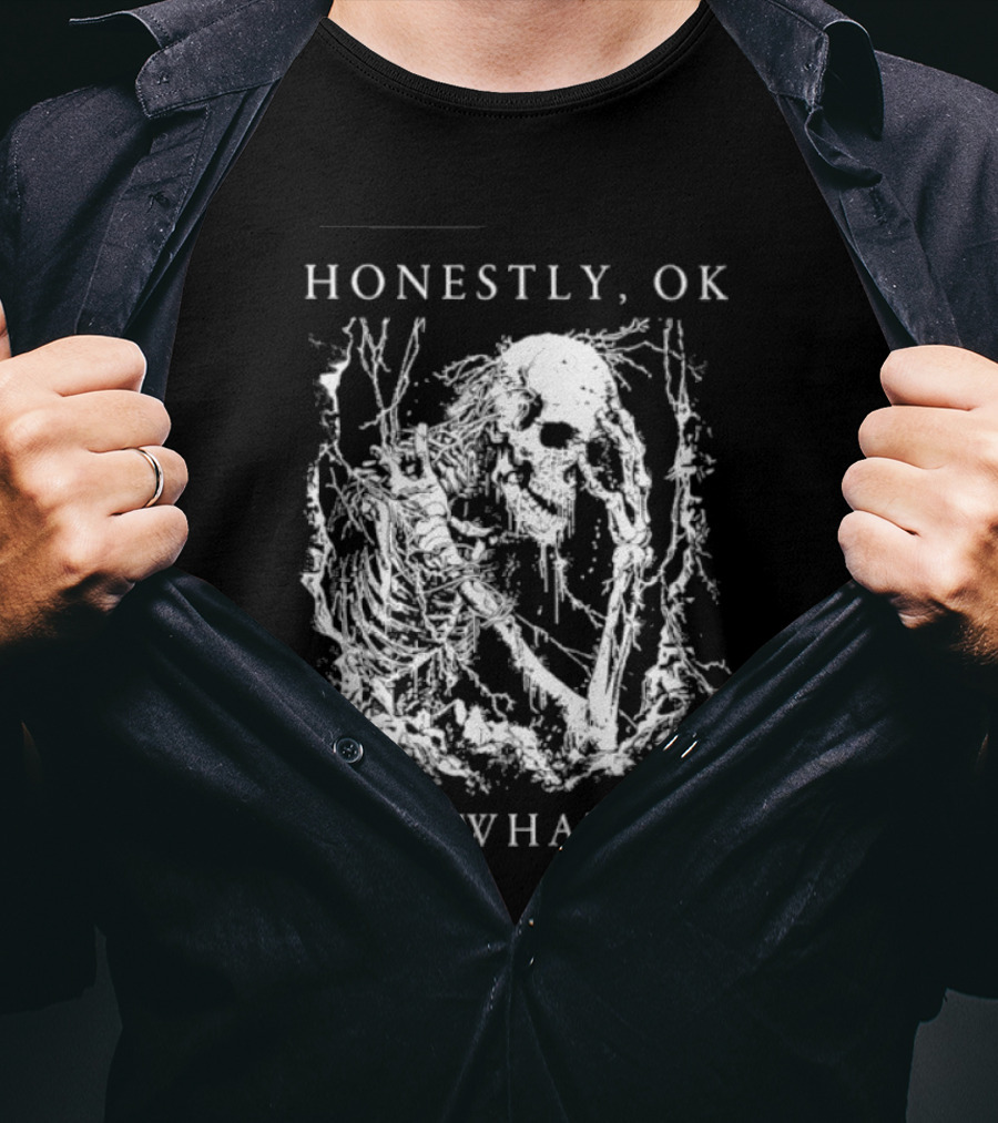 Honestly OK With Whatever Skeleton Gothic T-Shirt