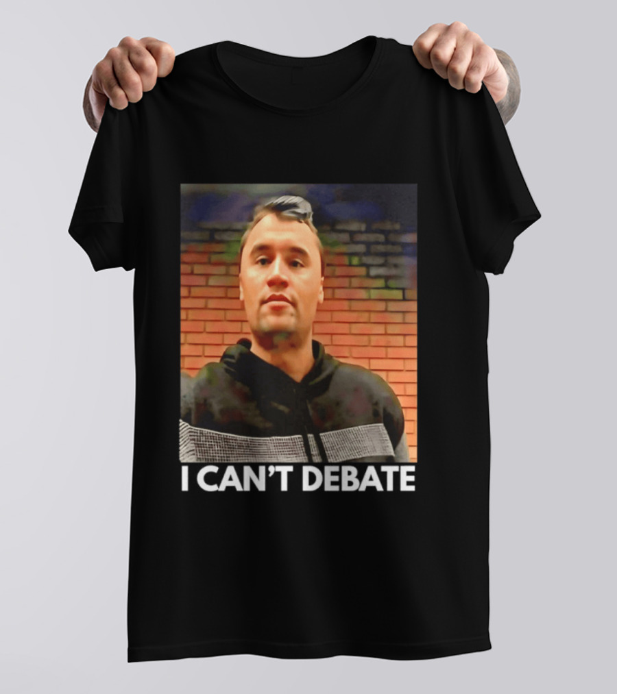 I Can't Debate Iconic Reference X George Floyd Charlie Kirk T-Shirt
