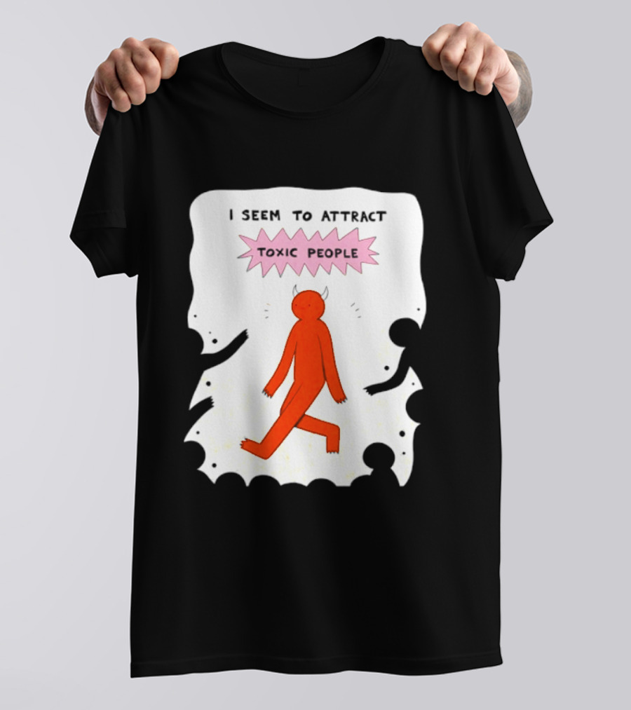 I Seem To Attract Toxic People Red Figure Surrounded By Dark Figures T-Shirt