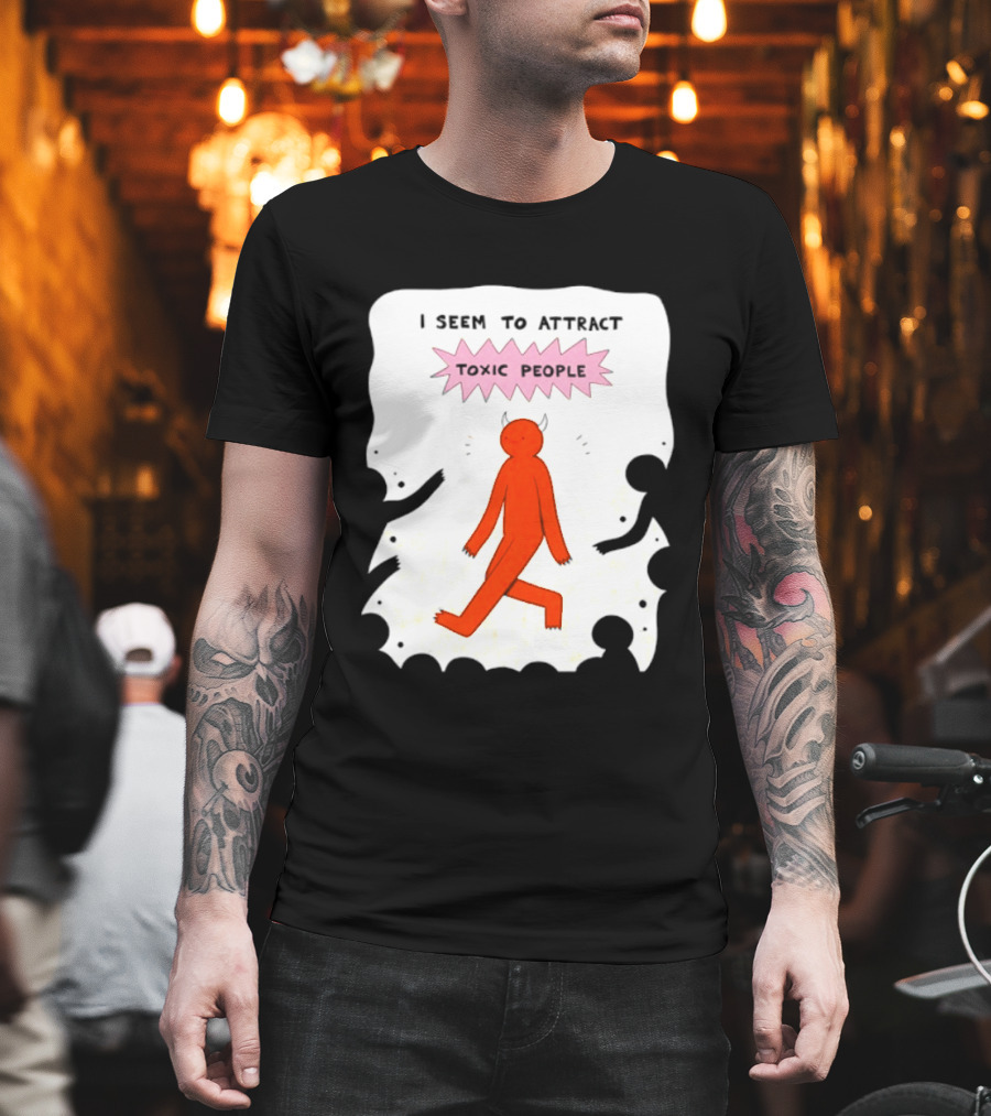 I Seem To Attract Toxic People Red Figure Surrounded By Dark Figures T-Shirt