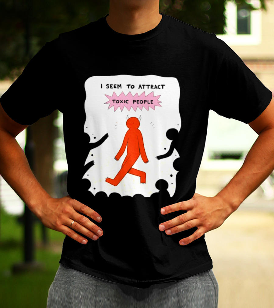 I Seem To Attract Toxic People Red Figure Surrounded By Dark Figures T-Shirt