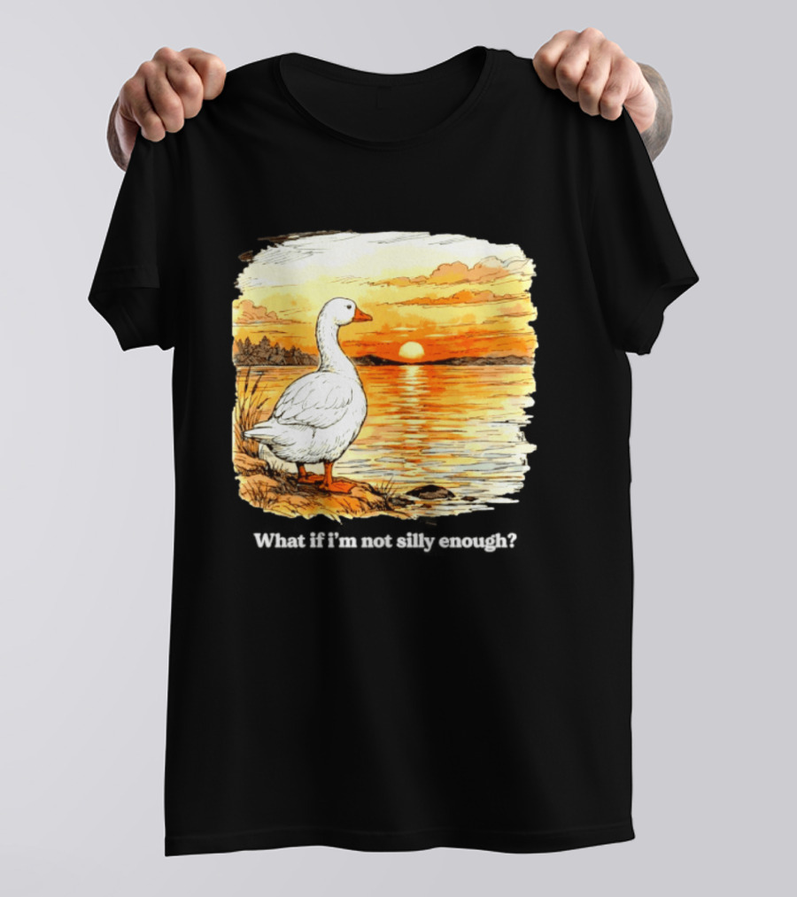 What If I'm Not Silly Enough Goose Sunset Scene Landscape T-Shirt