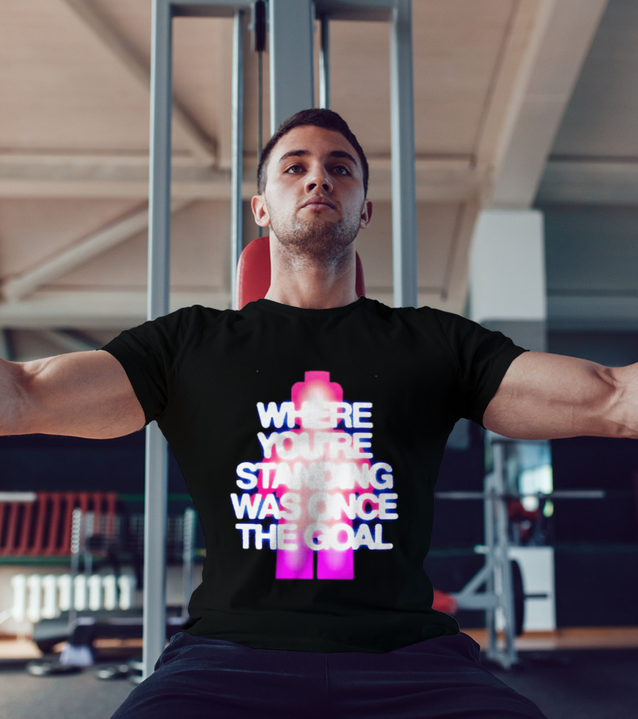 Where You're Standing Was Once The Goal Bright Neon Figure T-Shirt