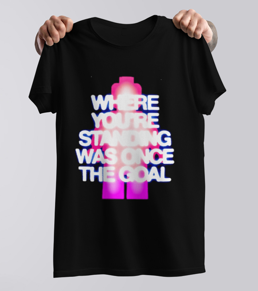Where You're Standing Was Once The Goal Bright Neon Figure T-Shirt