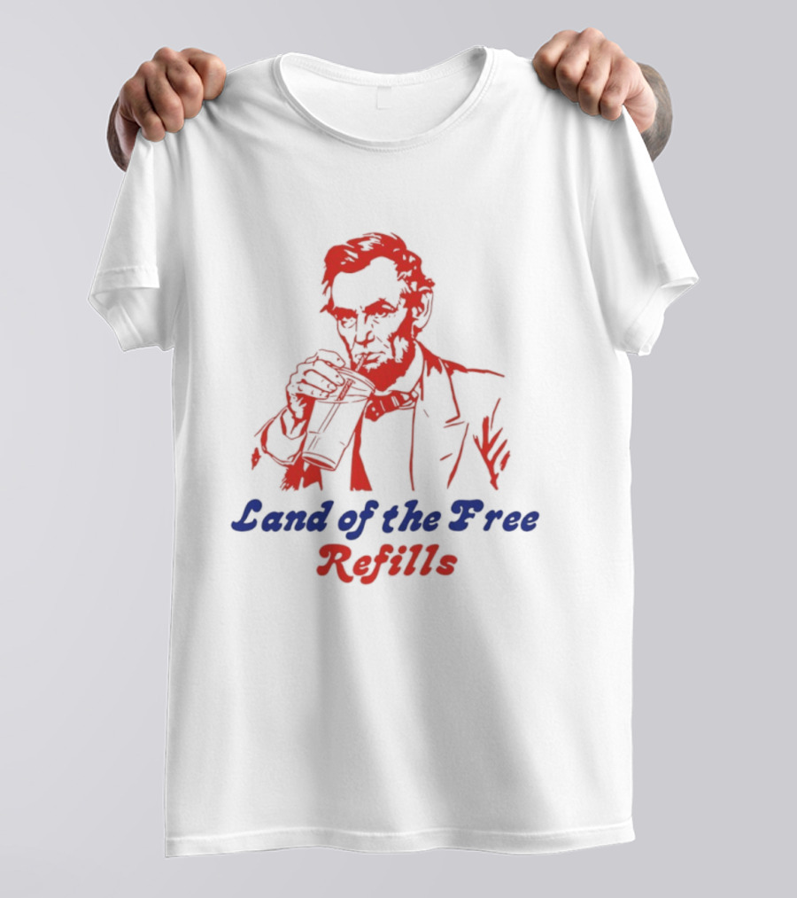 Land Of The Free Refills Abraham Lincoln Drinking Soda T-Shirt