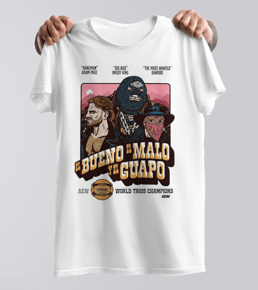 AEW El Bueno El Malo Y El Guapo World Trios Champions T-Shirt