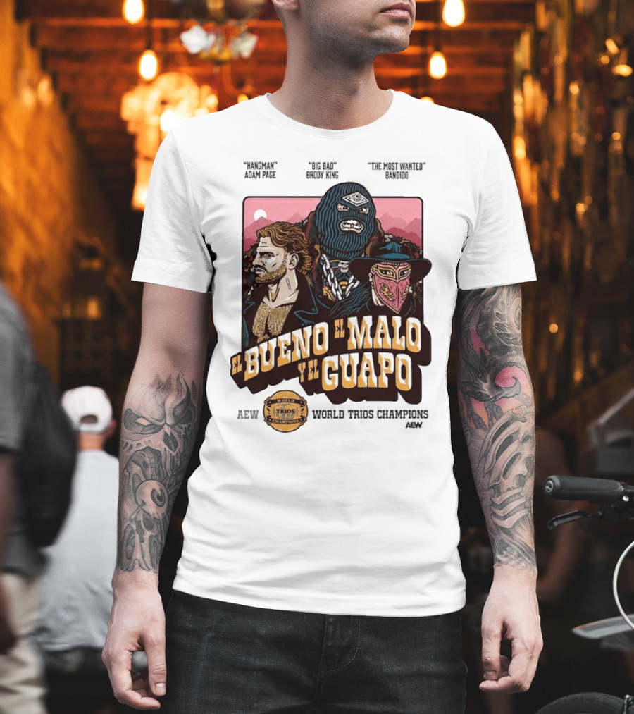 AEW El Bueno El Malo Y El Guapo World Trios Champions T-Shirt