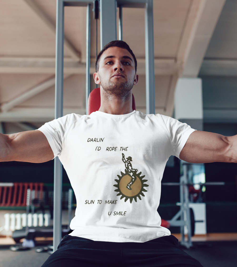 Darlin' I'd Rope The Sun To Make U Smile Cowboy T-Shirt