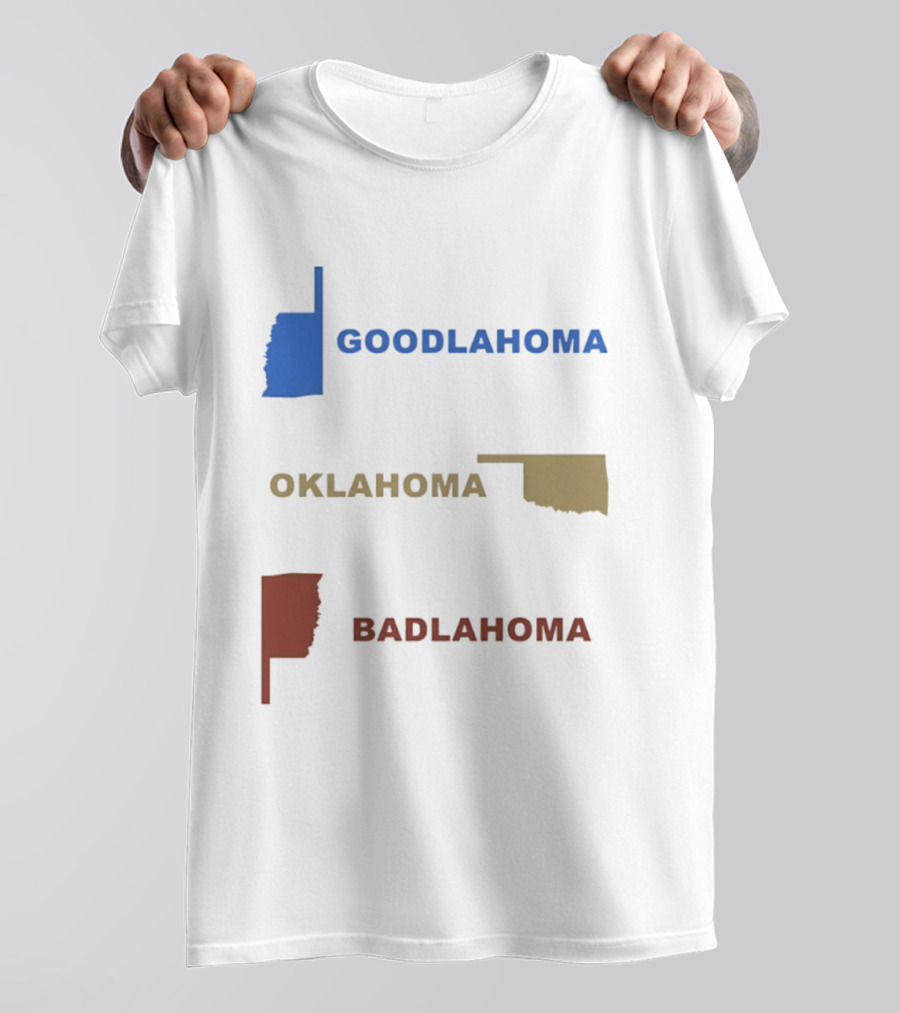 Goodlahoma Oklahoma Badlahoma Map Geography Playful Wordplay T-Shirt