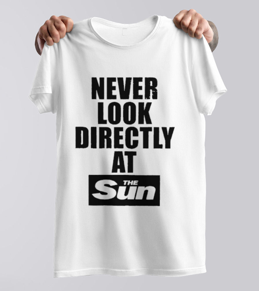 Never Look Directly At The Sun Solar Eclipse Warning T-Shirt