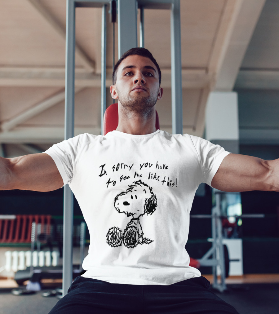 I'm Sorry You Have To See Me Like This Snoopy Sitting Sketch T-Shirt