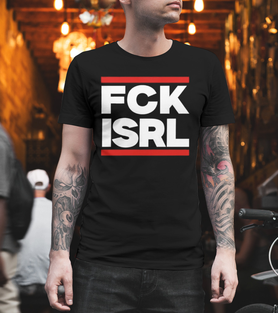 FCK ISRL Protest Activism Political Statement Controversial Message T-Shirt