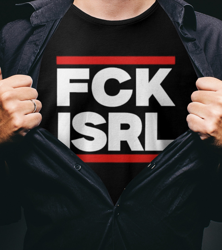 FCK ISRL Protest Activism Political Statement Controversial Message T-Shirt