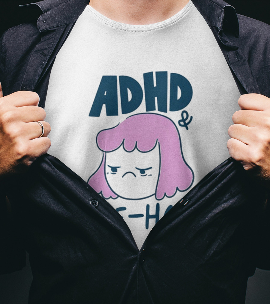ADHD And Self Hate Neurodivergent Mental Health T-Shirt