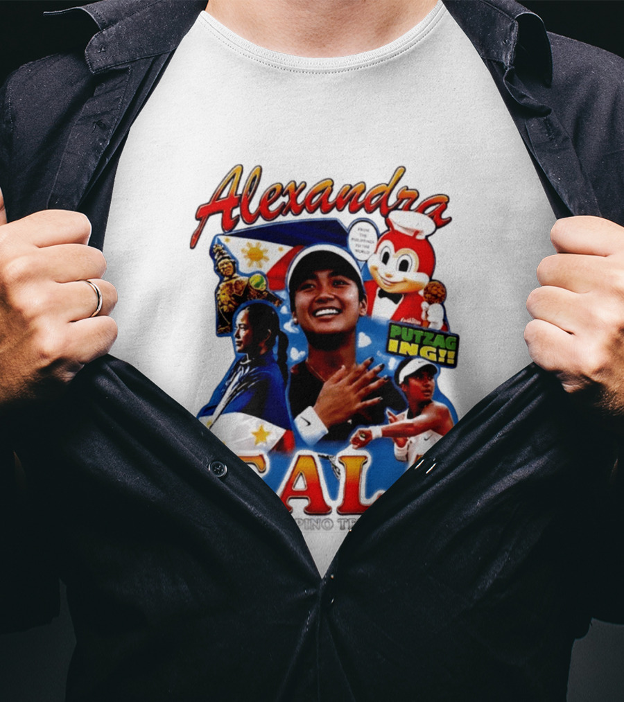Alexandra Eala From The Philippines To The World Filipino Tennis Star Putzaging Putzag Ing T-Shirt