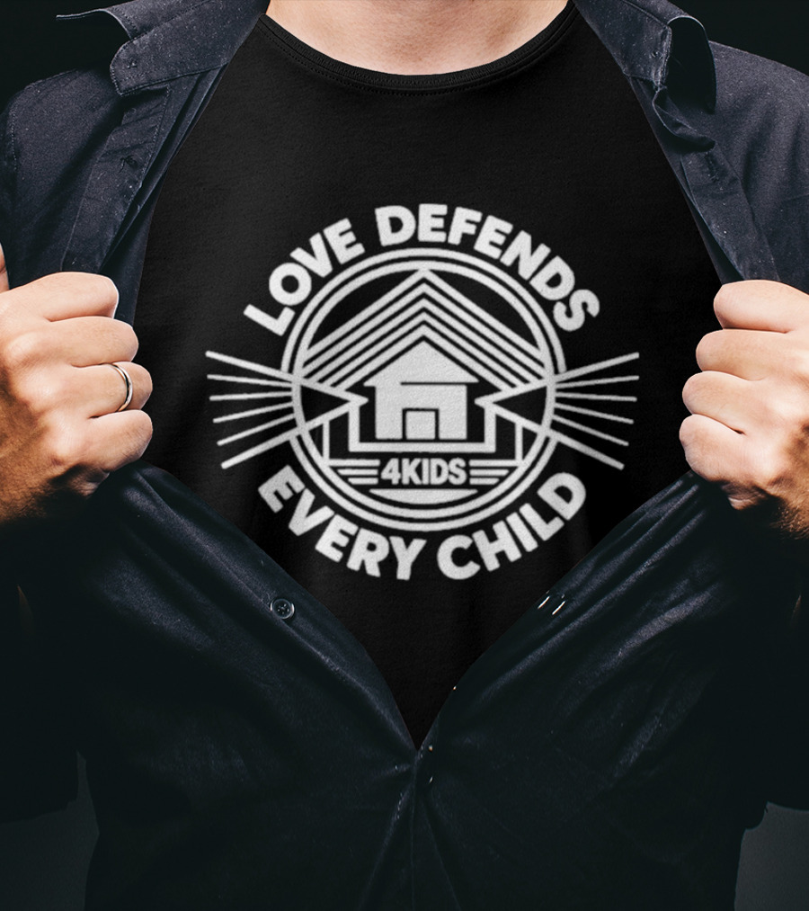 Love Defends Every Child 4kids House T-Shirt