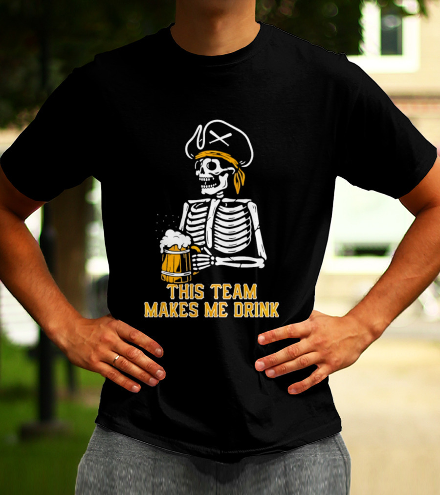 Pittsburgh Pirates Skeleton With Beer This Team Makes Me Drink T-Shirt