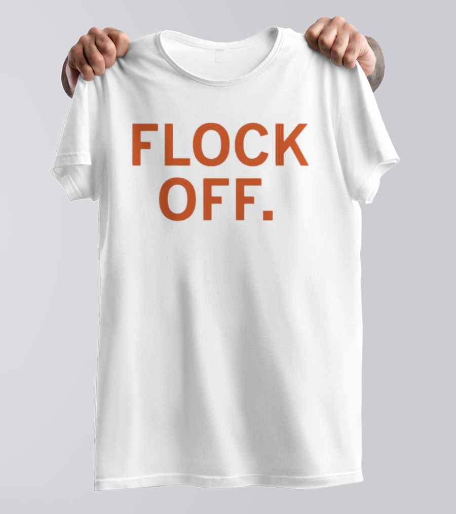Flock Off Flock CEO T-Shirt