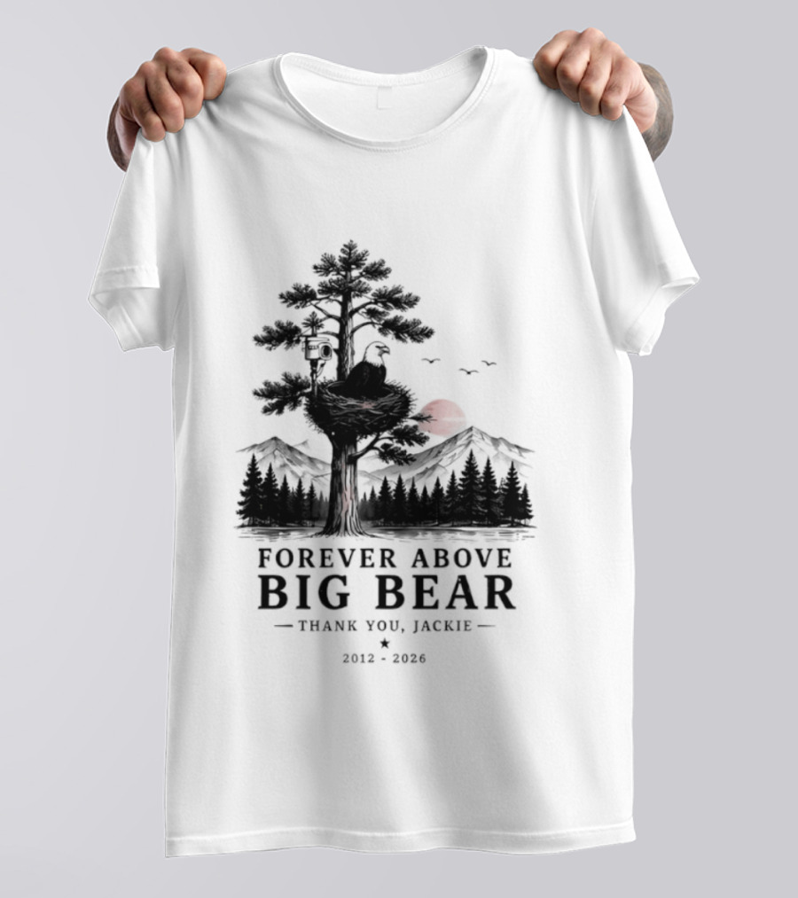 Forever Above Big Bear Thank You Jackie 2012 2026 T-Shirt