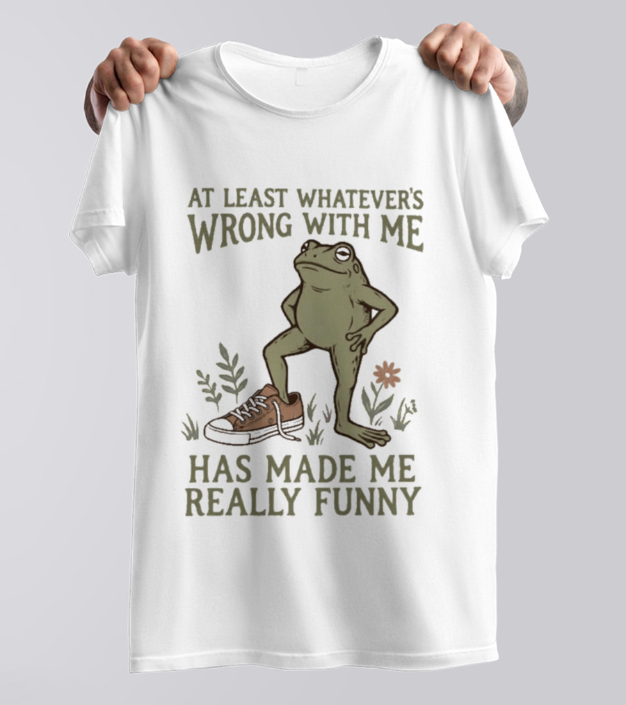 At Least Whatever's Wrong With Me Has Made Me Really Funny Frog With Sneaker And Flowers T-Shirt