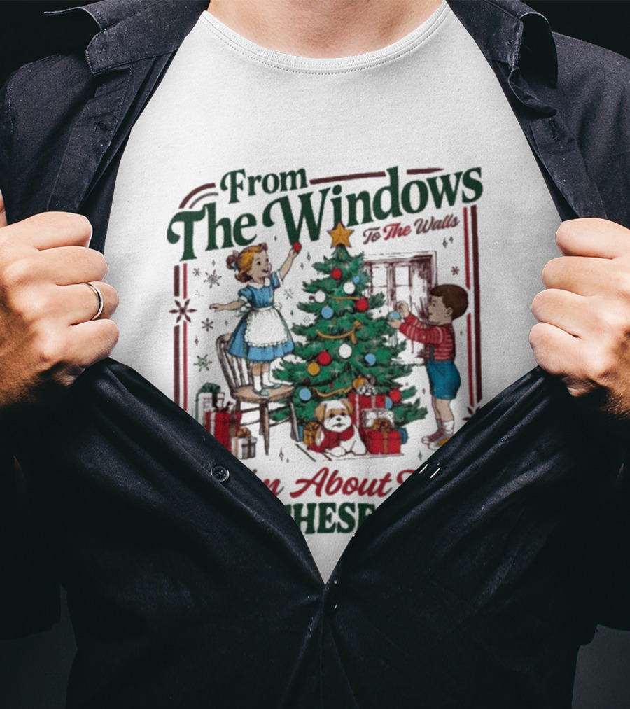 From The Windows To The Walls I'm About To Deck These Halls Christmas T-Shirt