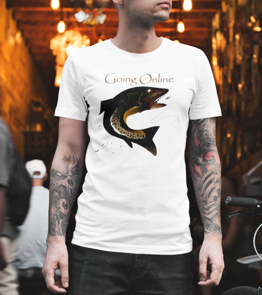 Going Online Fish Fishing Angler Humor Catch Hooked Trout T-Shirt