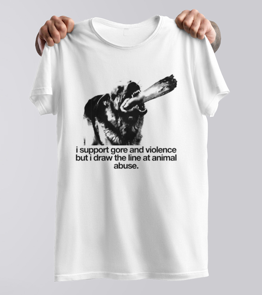 I Support Gore And Violence But I Draw The Line At Animal Abuse Activist Stance T-Shirt