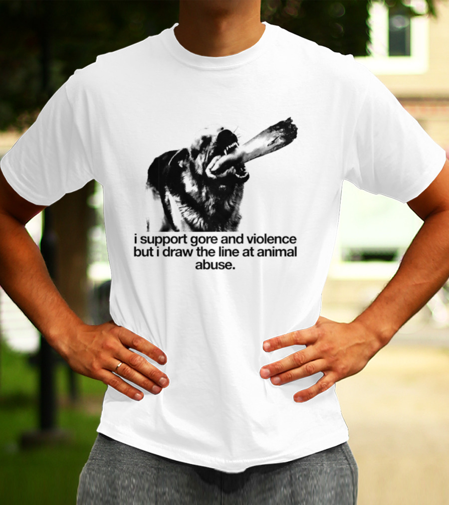 I Support Gore And Violence But I Draw The Line At Animal Abuse Activist Stance T-Shirt