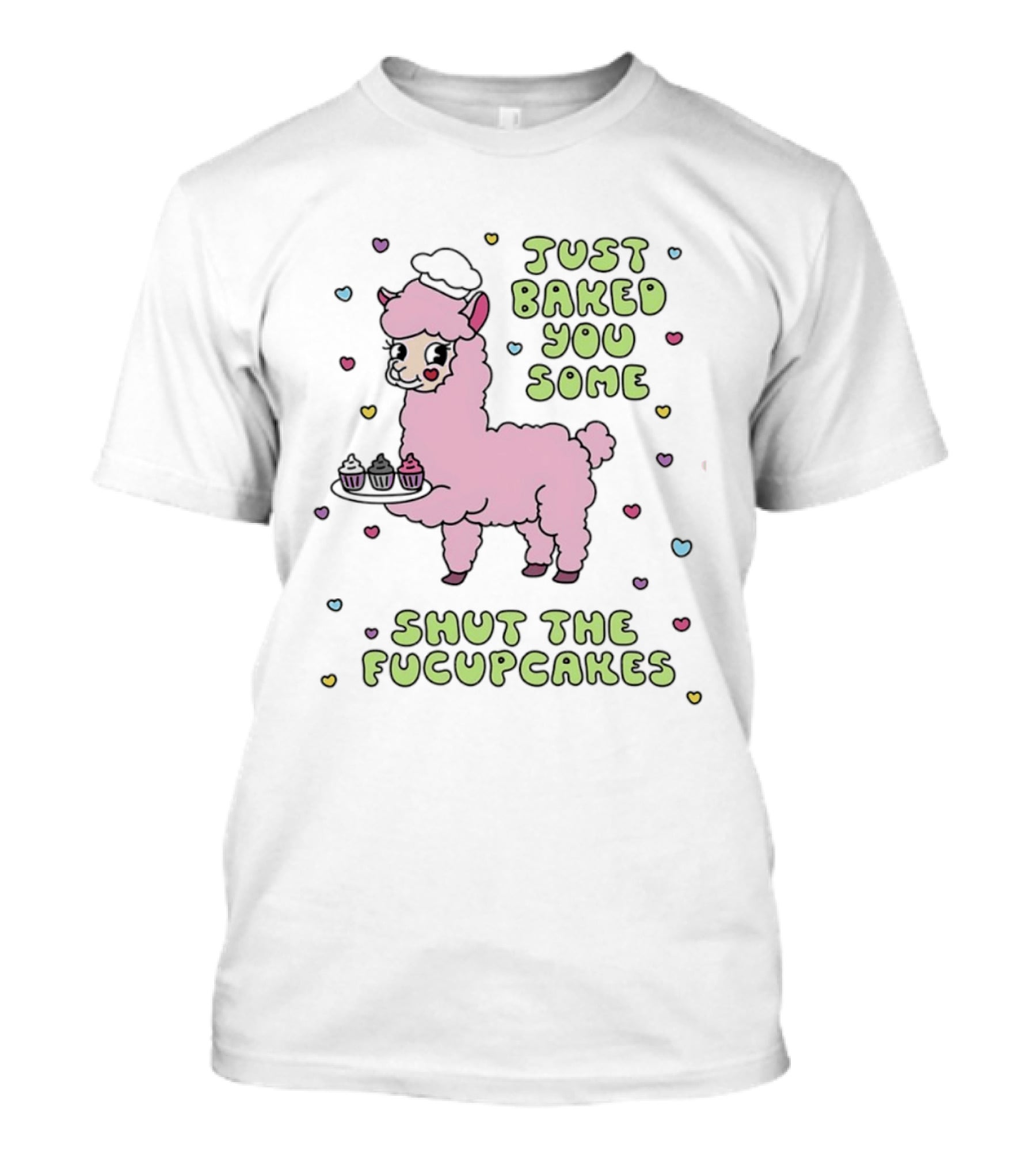 Just Baked You Some Shut The Fucupcakes Llama With Cute Pastel Heart T-Shirt