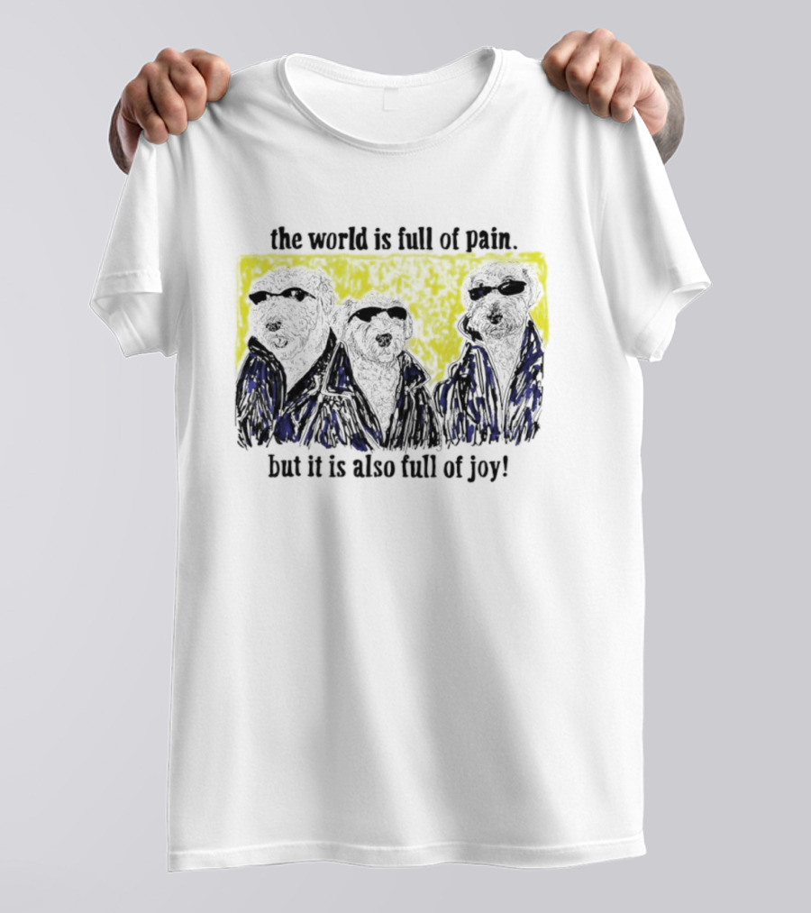 The World Is Full Of Pain But It Is Also Full Of Joy Illustrated Trio T-Shirt