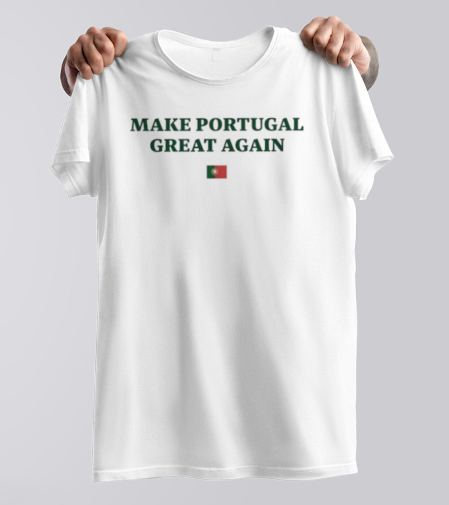 Make Portugal Great Again Portuguese Flag Pride T-Shirt