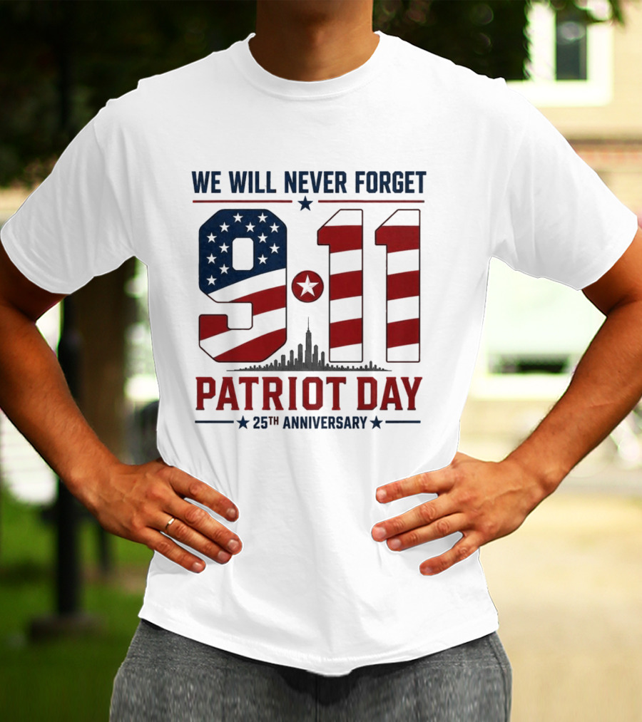 We Will Never Forget 9 11 Patriot Day 25th Anniversary USA Flag Skyline T-Shirt
