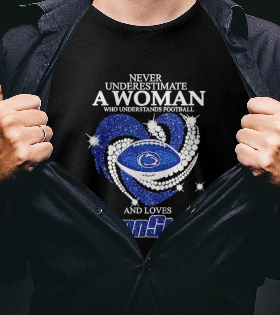 Never Underestimate A Woman Who Understands Football And Loves Penn State Heart 2026 Season T-Shirt