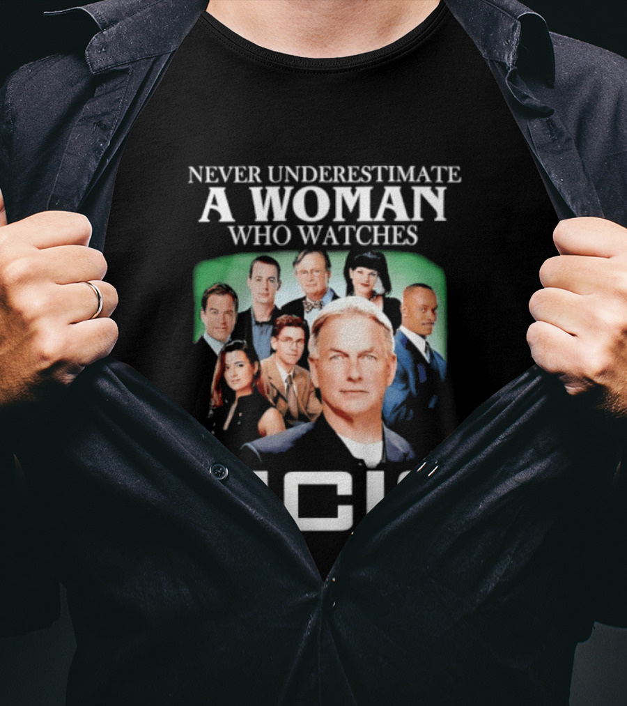 Never Underestimate A Woman Who Es NCIS Cast Members T-Shirt