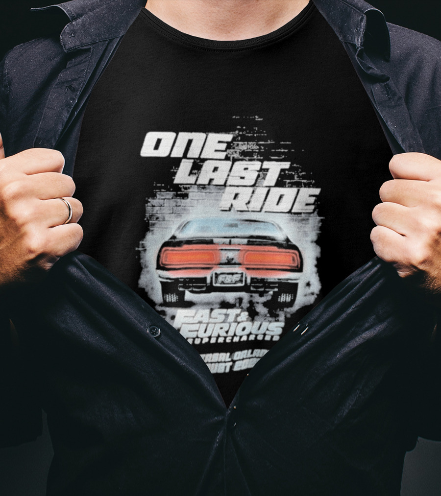 One Last Ride Fast Furious Supercharged 2026 Racing Car Backview T-Shirt