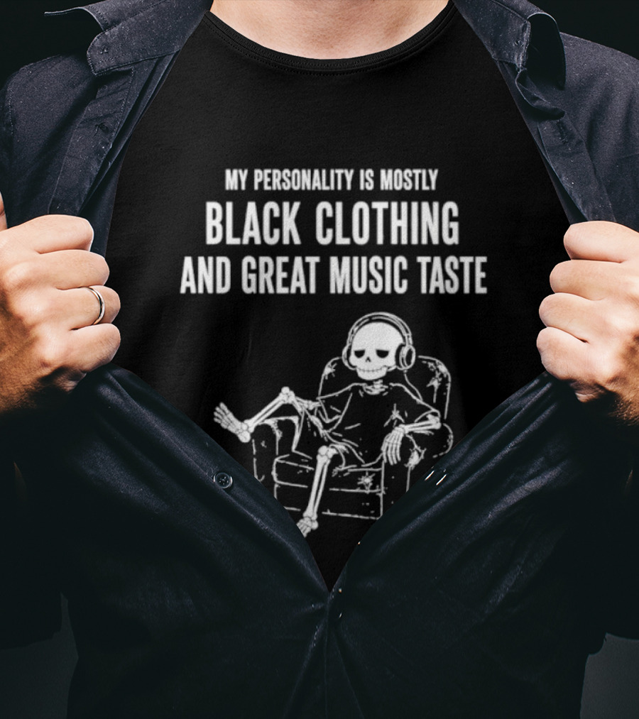 My Personality Is Mostly Black Clothing And Great Music Taste Skeleton Headphones Lounge T-Shirt