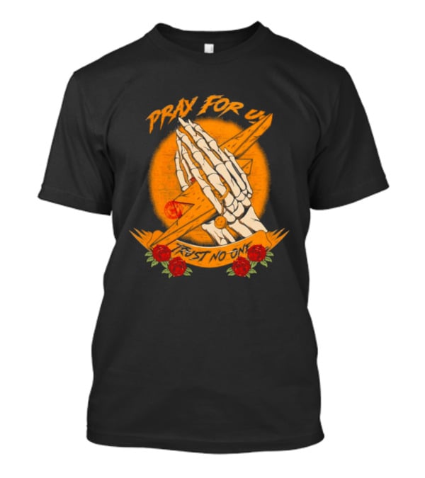 Pray For Us Trust No One Skeleton Hands Lightning Bolt Rose T-Shirt