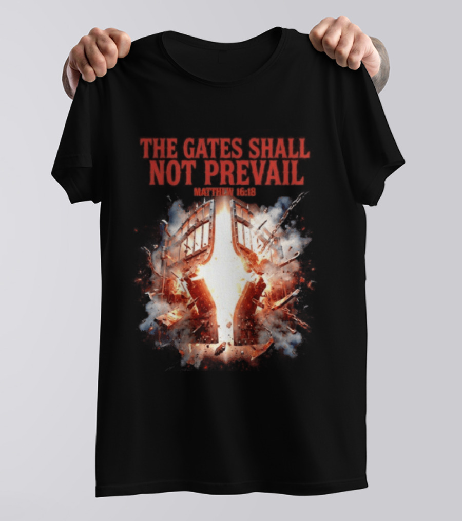 The Gates Shall Not Prevail Matthew 16 18 Explosive Fiery Scene T-Shirt