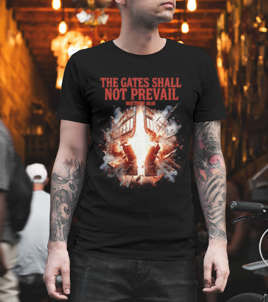 The Gates Shall Not Prevail Matthew 16 18 Explosive Fiery Scene T-Shirt