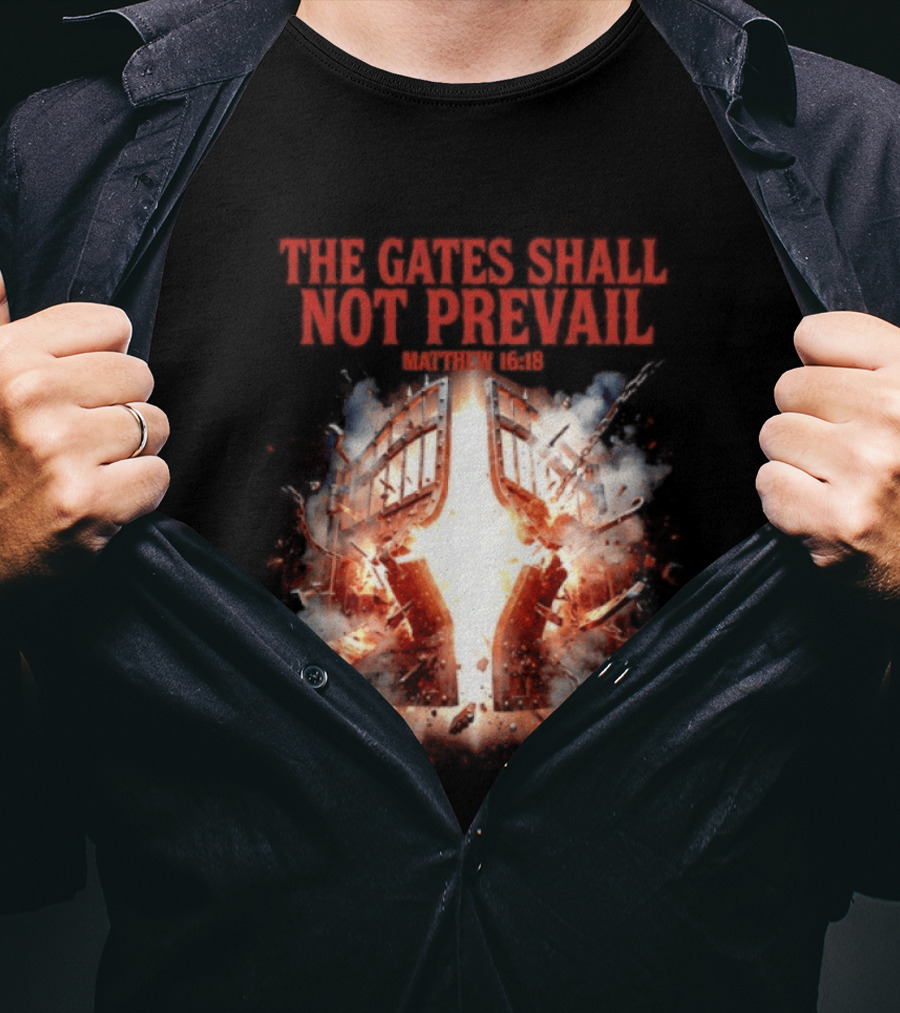 The Gates Shall Not Prevail Matthew 16 18 Explosive Fiery Scene T-Shirt