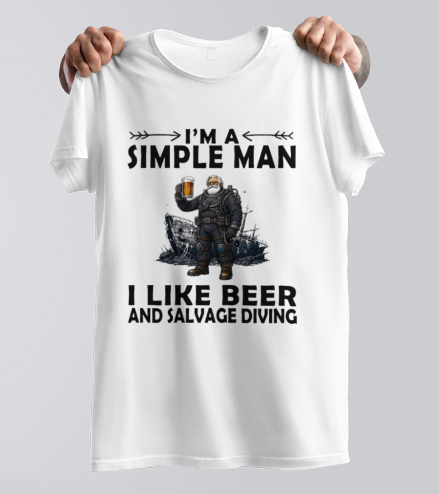 I'm A Simple Man I Like Beer And Salvage Diving Diver Holding Beer T-Shirt