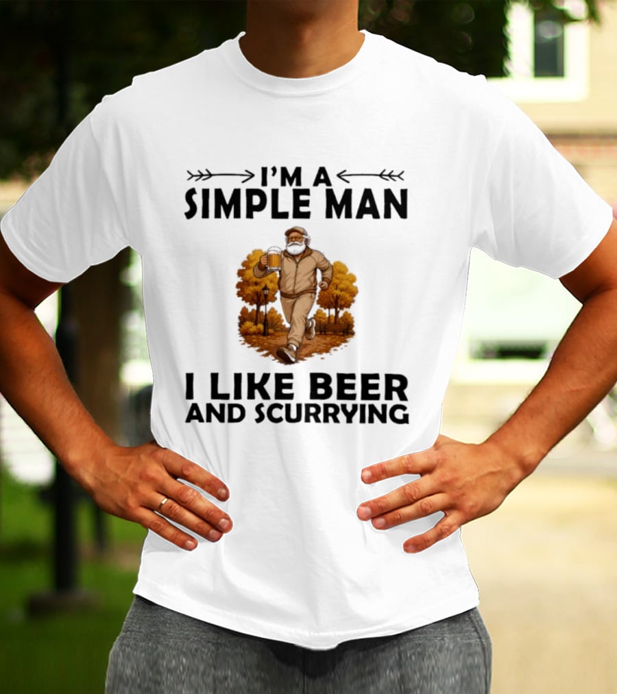 I'm A Simple Man I Like Beer And Scurrying Autumn Stroll T-Shirt