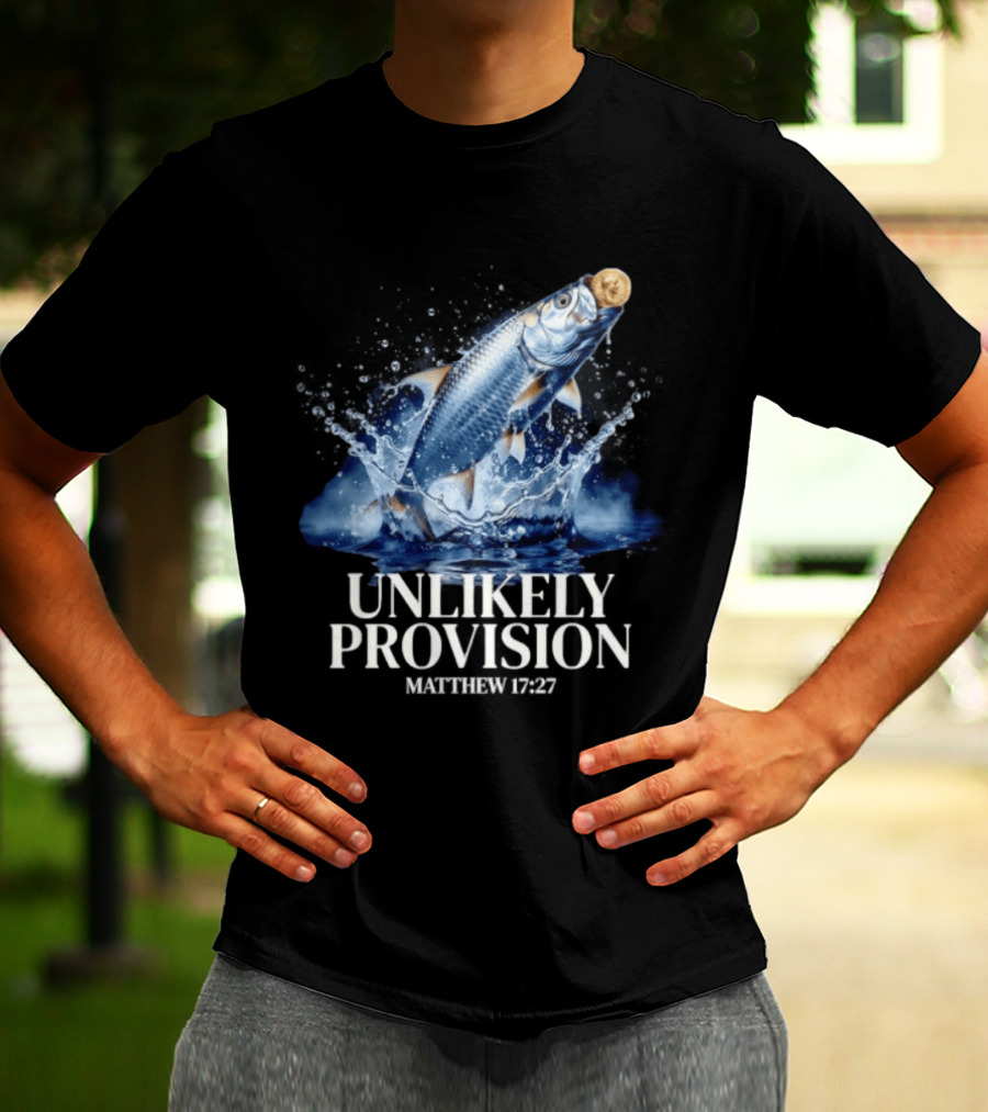 Unlikely Provision Matthew 17 27 Fish With Coin Biblical Reference T-Shirt