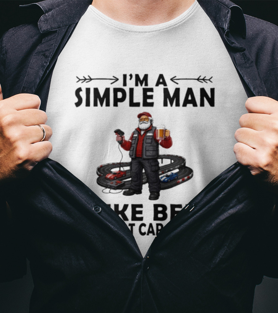 I'm A Simple Man I Like Beer And Slot Car Racing T-Shirt